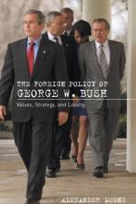 The Foreign Policy of George W. Bush af Alexander Moens