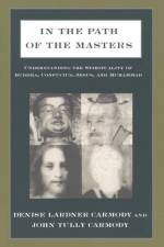 In the Path of the Masters af Denise Lardner Carmody