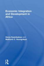 Economic Integration and Development in Africa af Henry Kyambalesa
