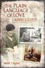 Plain Language of Love and Loss af Beth Taylor