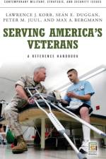 Serving America's Veterans af Lawrence J. Korb