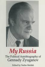 My Russia: The Political Autobiography of Gennady Zyuganov af Gennady Zyuganov