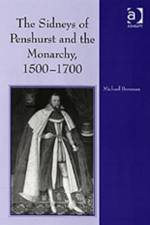 The Sidneys of Penshurst and the Monarchy, 1500–1700 af Michael G. Brennan