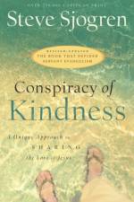Conspiracy of Kindness – A Unique Approach to Sharing the Love of Jesus af Steve Sjogren