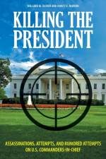 Killing the President af Willard M. Oliver