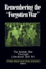Remembering the Forgotten War af Philip West