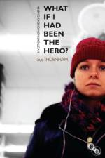 What If I Had Been the Hero? af Sue Thornham