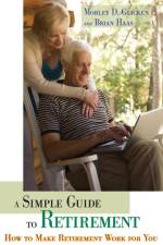 A Simple Guide to Retirement af Morley D. Glicken