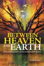 Between Heaven and Earth af Fred Van Dyke