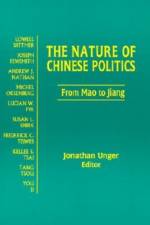 The Nature of Chinese Politics: From Mao to Jiang af Jonathan Unger