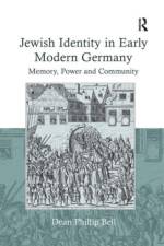 Jewish Identity in Early Modern Germany af Dean Phillip Bell