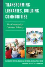 Transforming Libraries, Building Communities af Julie Biando Edwards