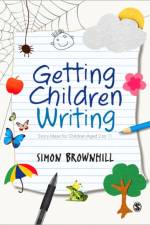 Getting Children Writing af Simon Brownhill