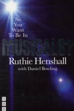 So You Want To Be In Musicals? af Ruthie Henshall