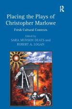 Placing the Plays of Christopher Marlowe af Sara Munson Deats