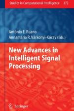 New Advances in Intelligent Signal Processing