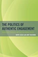 The Politics of Authentic Engagement af Kathy Leslie