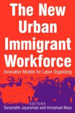 The New Urban Immigrant Workforce af Sarumathi Jayaraman