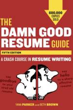 The Damn Good Resume Guide, Fifth Edition af Yana Parker