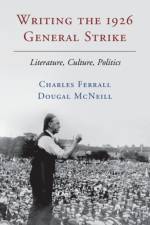 Writing the 1926 General Strike af Charles (Victoria University of Wellington) Ferrall