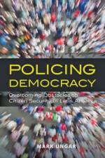 Policing Democracy af Mark (Brooklyn College-CUNY) Ungar
