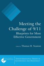 Meeting the Challenge of 9/11: Blueprints for More Effective Government af Thomas H. Stanton