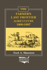 The Farmer's Last Frontier af Fred A. Shannon