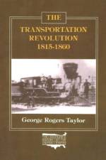 The Transportation Revolution, 1815-60 af George R. Taylor