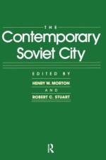 The Contemporary Soviet City af Henry W. Morton