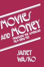 Movies and Money af Janet Wasko