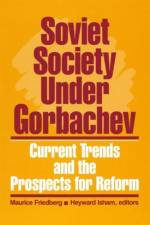 Soviet Society Under Gorbachev af Maurice Friedberg