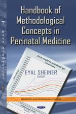 Handbook of Methodological of Perinatal Medicine af Eyal Sheiner