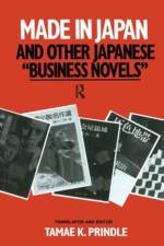 Made in Japan and Other Japanese Business Novels af Tamae K. Prindle