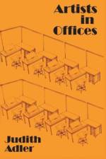 Artists in Offices af Judith E. Adler