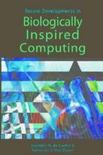 Recent Developments in Biologically Inspired Computing af Leandro N.De Castro
