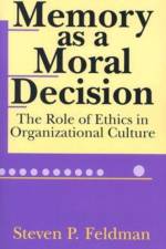 Memory as a Moral Decision af Steve Feldman