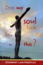 Does My Soul Look Big in This? af The Venerable Rosemary Lain-Priestley