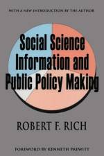 Social Science Information and Public Policy Making af Robert F. Rich