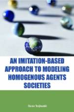 Imitation-based Approach to Modeling Homogenous Agents Societies af Goran Trajkovski