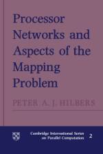 Processor Networks and Aspects of the Mapping Problem af Peter A. J. Hilbers