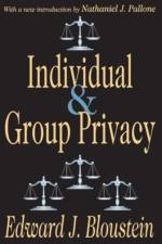 Individual and Group Privacy af Edward J. Bloustein