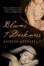 Blooms of Darkness af Aharon Appelfeld