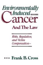 Environmentally Induced Cancer and the Law af Frank B. Cross