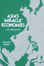 Asia's Miracle Economies af Jon Woronoff