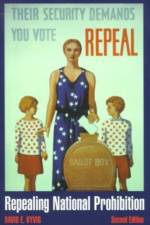 Repealing National Prohibition af David E. Kyvig