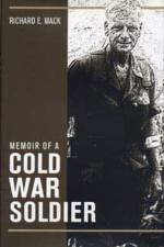 Memoir of a Cold War Soldier af Richard E. Mack