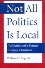 Not All Politics is Local af William D. Angel Jr.