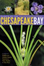 Plants of the Chesapeake Bay af Lytton John (Mary Payne Hogan Professor of Botany Musselman