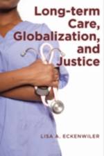 Long-term Care, Globalization, and Justice af Lisa A. (Associate Professor of Philosophy Eckenwiler