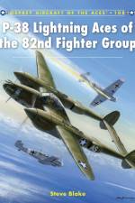 P-38 Lightning Aces of the 82nd Fighter Group af Steve Blake